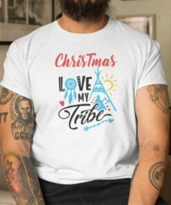Love Christmas With My Tribe Shirt