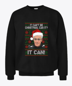 Mick McCarthy It Can’t Be Christmas Can It It Can Sweatshirt