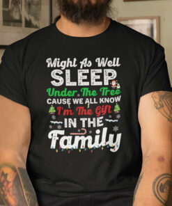 Might As Well Sleep Under The Tree Christmas Shirt