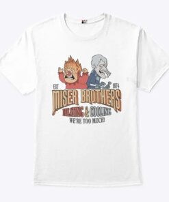 Miser Brothers Heating And Cooling We’re Too Much Est 1974 Shirt