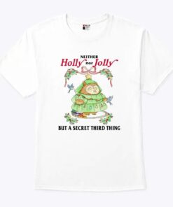 Neither Holly Nor Jolly But A Secret Third Thing Owl Christmas Shirt