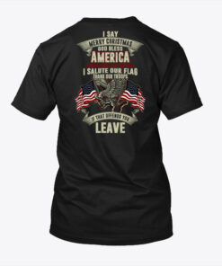 Patriotic Military Shirts I Say Merry Christmas God Bless America