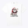 Santa Claus It’s Been A Rough Year T Shirt