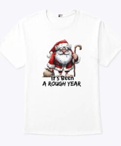 Santa Claus It’s Been A Rough Year T Shirt