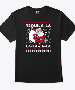 Santa Tequila Shirt Tequila La La La La La