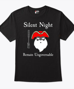 Silent Night Remain Ungovernable Shirt