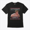 Steel Magnolias I Am Pleasant Damn It Christmas T Shirt