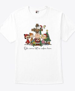 The Peanuts Christmas Christian Oh Come Let Us Adore Him T Shirt