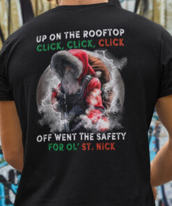 Up On The Roof Top Click Click Click Shirt Santa Christmas
